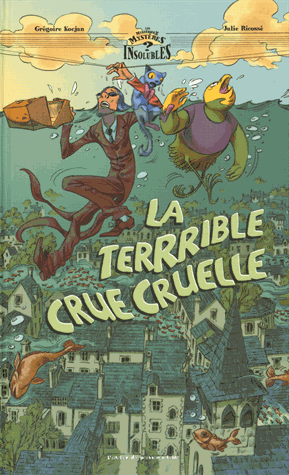 La terrible crue cruelle, album illustré par Julie Ricossé